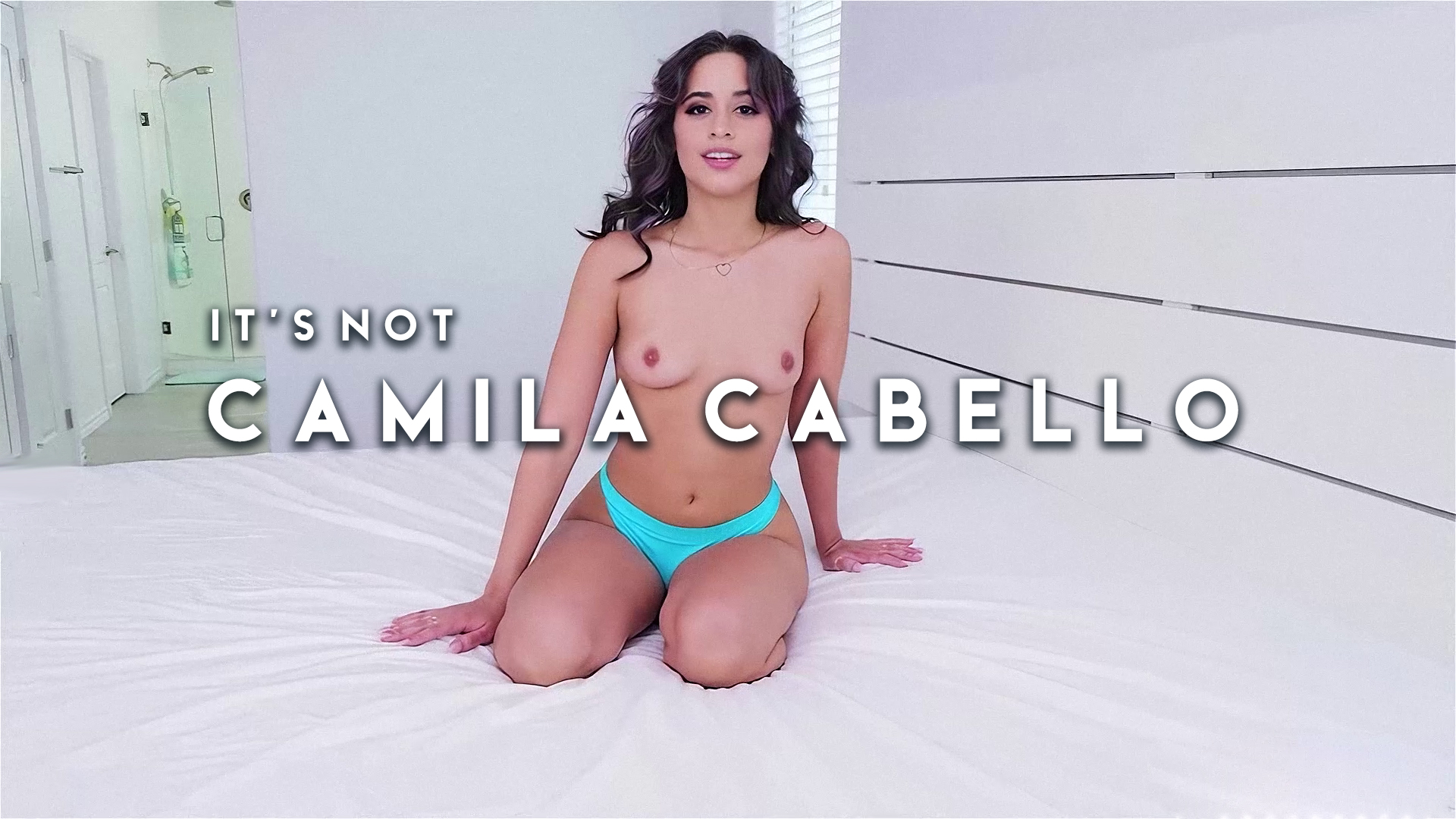 It's Not... Camila Cabello - "New To Porn"