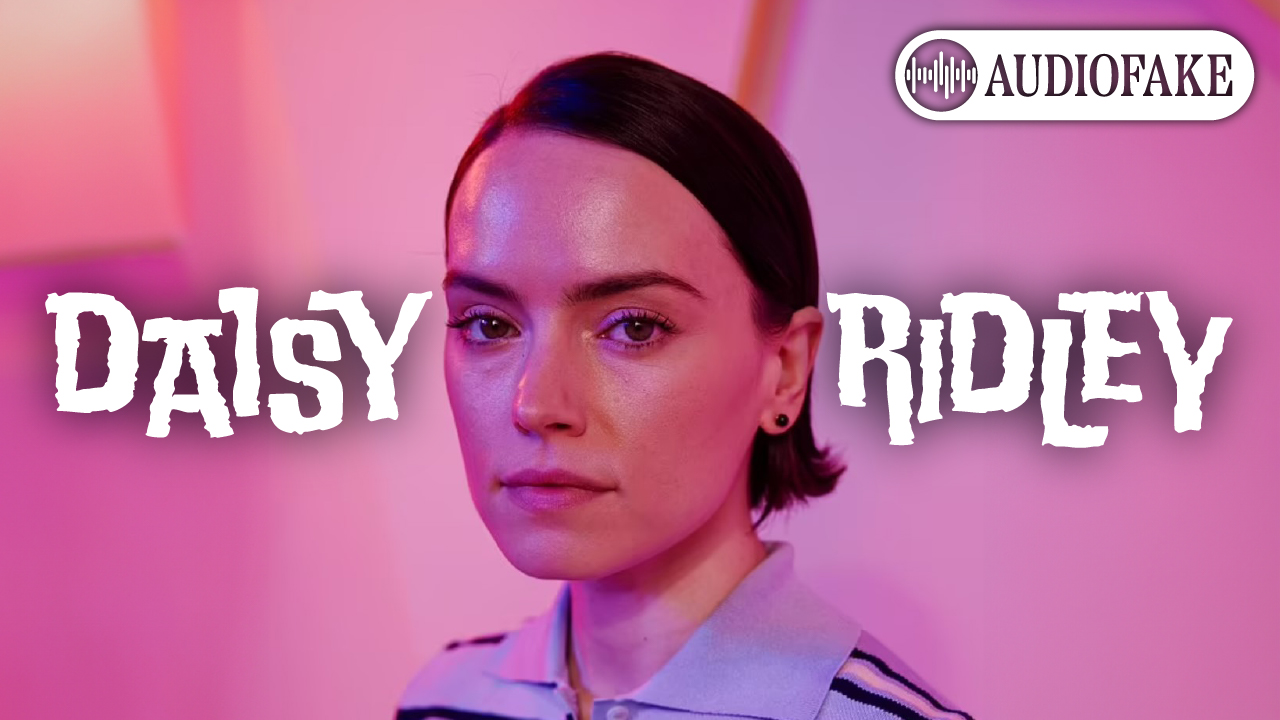 Daisy Ridley | AUDIOFAKE | SUBMISSION | Fakeville