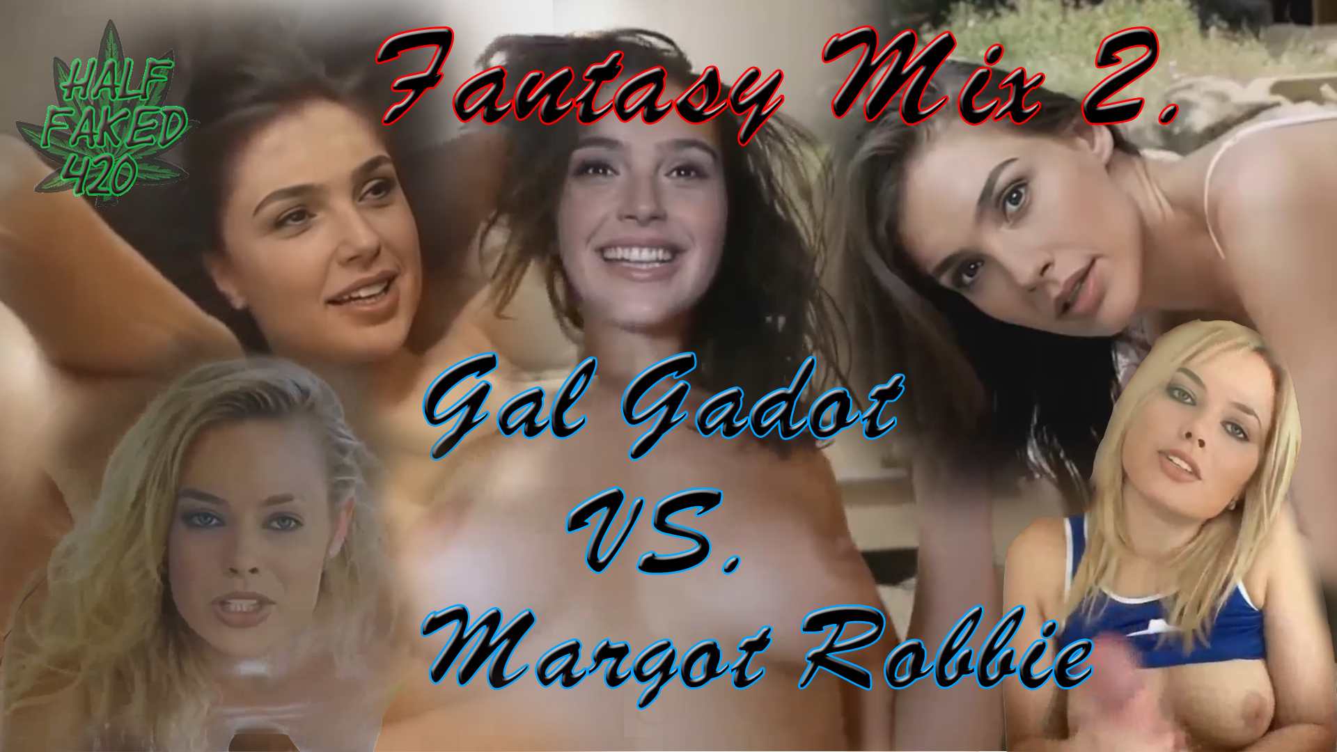 Gal Gadot Vs. Margot Robbie | Fantasy Mix 2. | MUSIC VIDEO | DFL 2.0  DeepFake Porn - MrDeepFakes